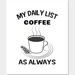 Coffee Is My Daily List Posters and Art